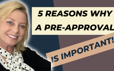 5 REASONS WHY A PRE-APPROVAL IS IMPORTANT!