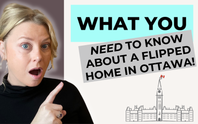 WHAT SHOULD I KNOW ABOUT A FLIPPED HOME IN OTTAWA?
